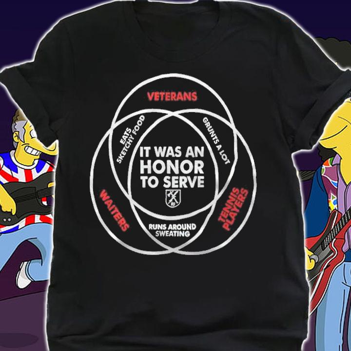 It Was An Honor To Serve Shirt shirt