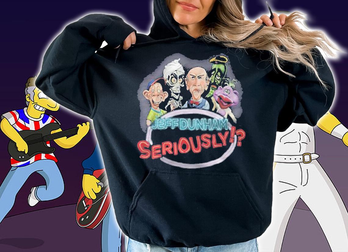 Jeff Dunham seriously T-shirt hoodie