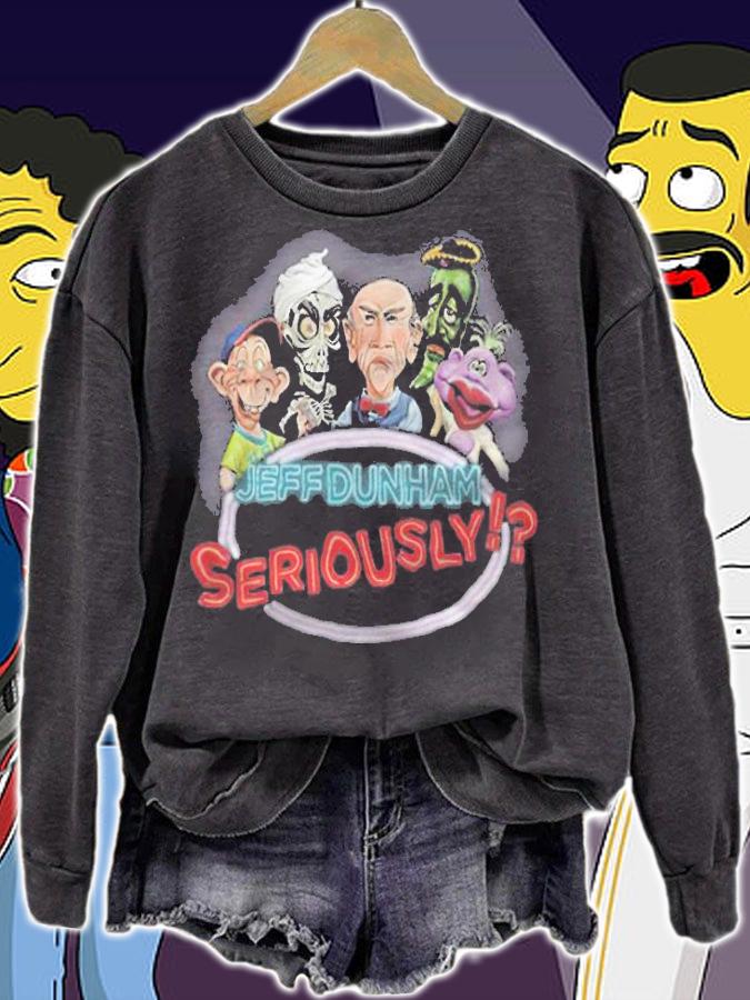 Jeff Dunham seriously T-shirt sweatshirt