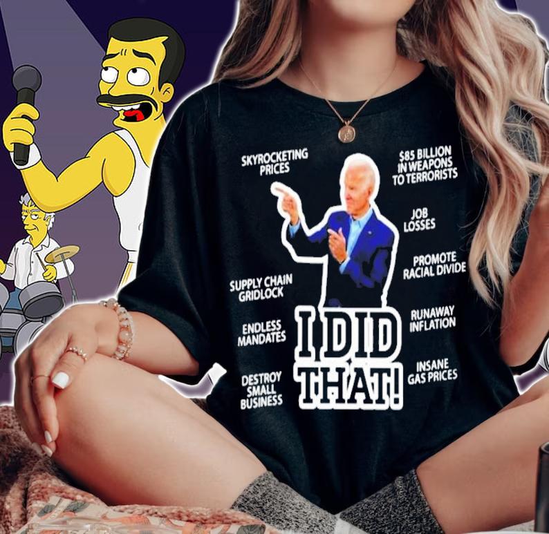 Joe Biden I Did That Skyrocketing Prices Supply Chain Gridlock Shirt