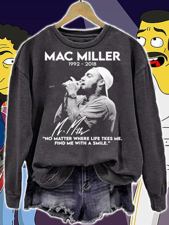 Mac Miller 1992-2018 No Matter Where Life Takes Me Find Me With A Smile Signatures Shirt sweatshirt