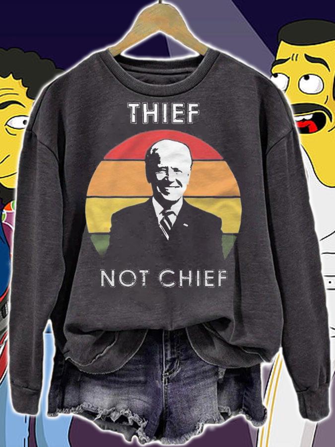Thief Not Chief Funny Anti Biden T-Shirt sweatshirt