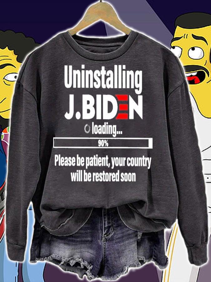 Uninstalling J Biden Loading 90% Please Be Patient Your Country Shirt