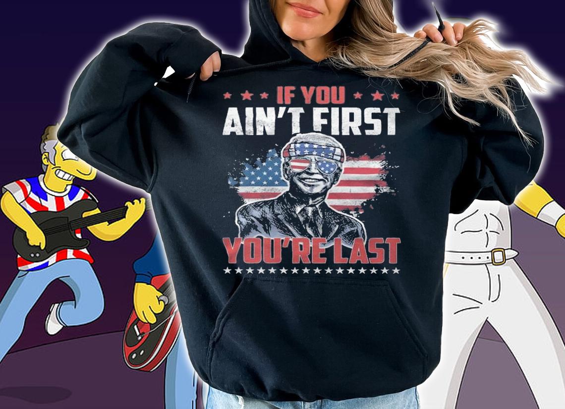 F Joe Biden if You Ain't First You're Last USA Flag Joe Biden T-Shirt