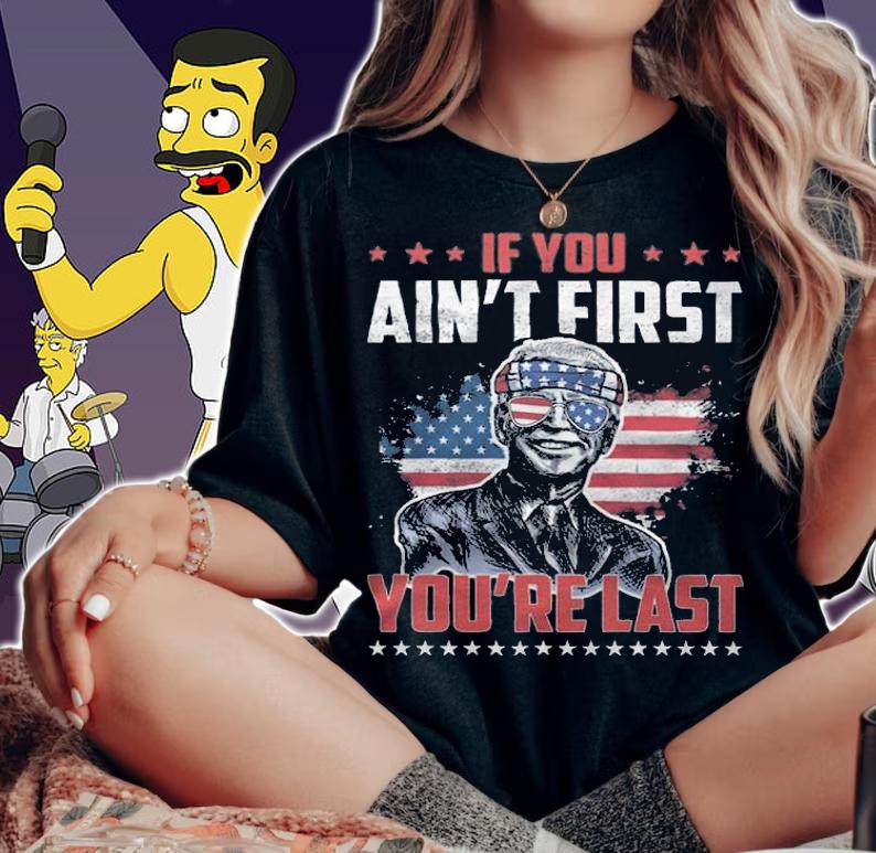 F Joe Biden if You Ain't First You're Last USA Flag Joe Biden T-Shirt