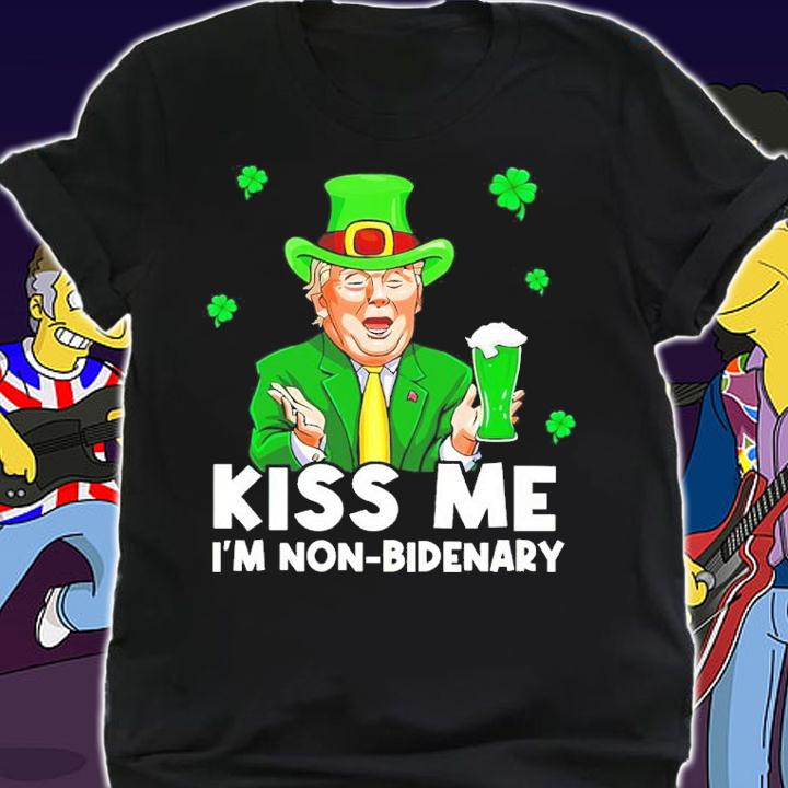 St Patrick's Day Donald Trump Kiss Me I'm Non-bidenary Shirt shirt