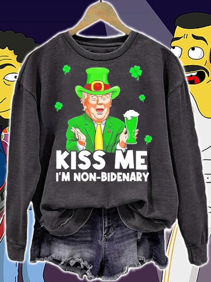 St Patrick's Day Donald Trump Kiss Me I'm Non-bidenary Shirt sweatshirt