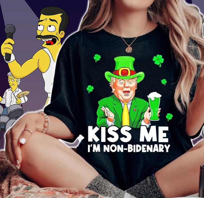 St Patrick's Day Donald Trump Kiss Me I'm Non-bidenary Shirt woman shirt
