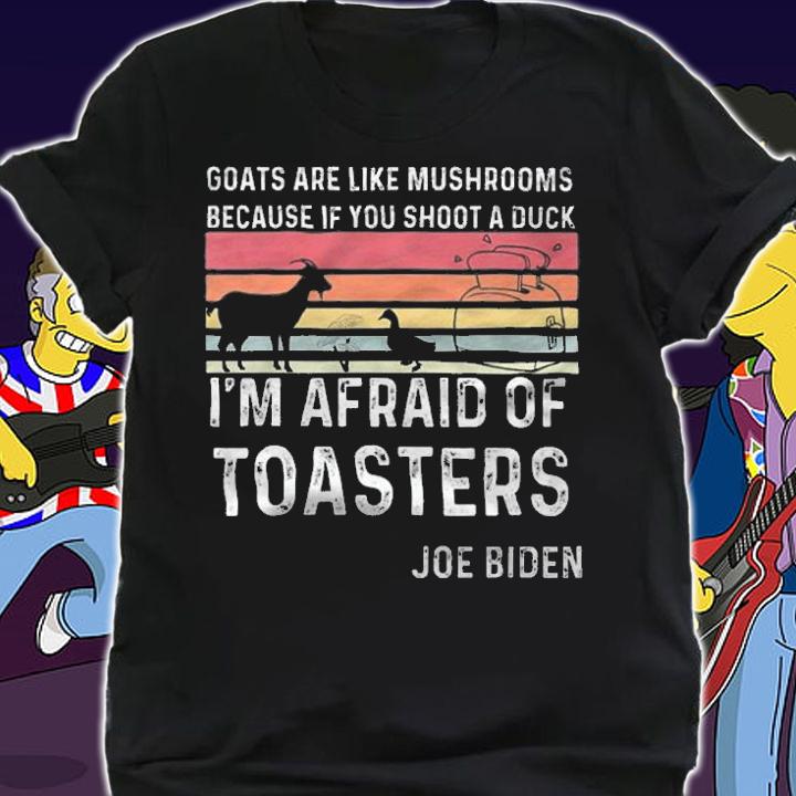 Goats Are Like Mushrooms Because If You Shoot A Duck Retro Joe Biden T-Shirt