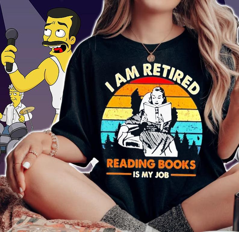 I Am Retired Reading Books Is My Job T-Shirt