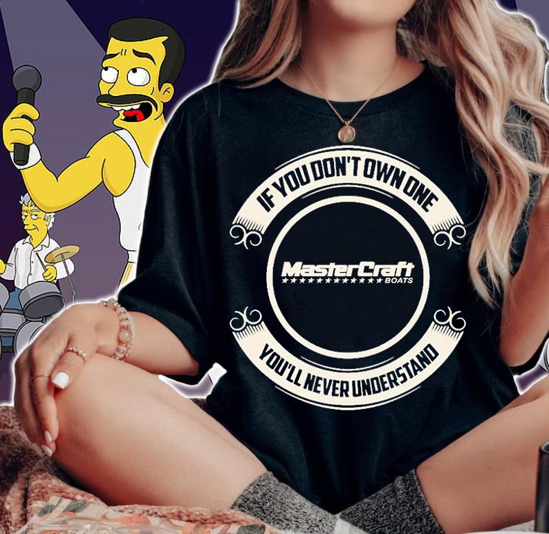 Mastercraft Stars If You Don't Own One You'll Never Understand T-Shirt woman shirt