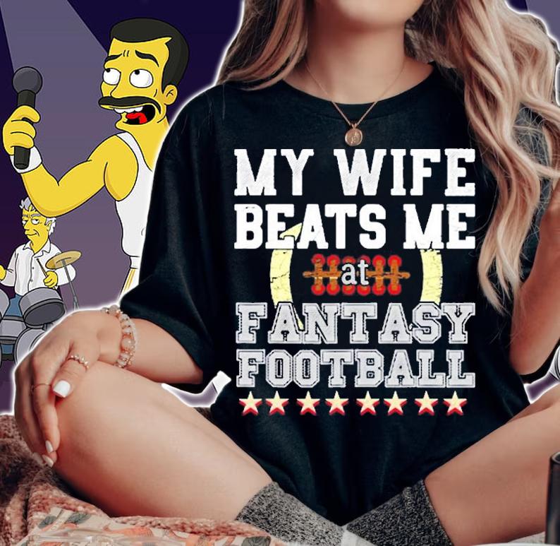 My Wife Beats Me At Fantasy Football T-Shirt