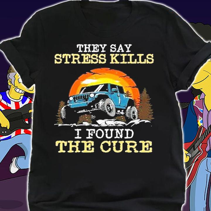 Truck Graphic They Say Stress Kills I Found The Cure T-Shirt shirt