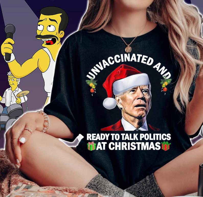 Unvaccinated And Ready To Talk Politics At Christmas Biden T-Shirt