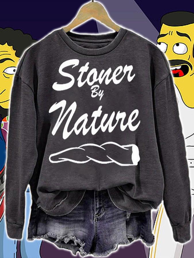Ymh Merch Stoner By Nature T-Shirt sweatshirt