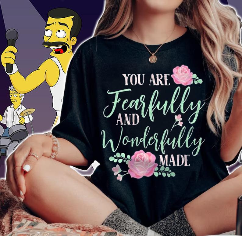 You Are Fearfully And Wonderfully Made Women Inspiration Shirt woman shirt