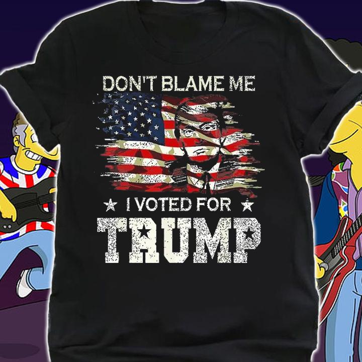 Don't Blame Me I Voted for Trump Vintage USA Flag Trump T-Shirt