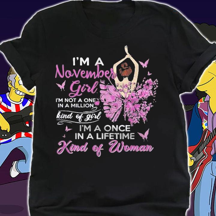 Im A November Girl Birthday Gifts Shirt shirt