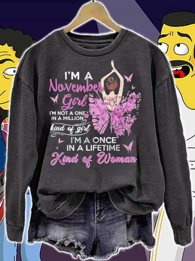 Im A November Girl Birthday Gifts Shirt sweatshirt
