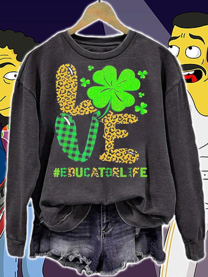 Love Educator Life Leopard Shamrock St Patrick's Day T-Shirt sweatshirt