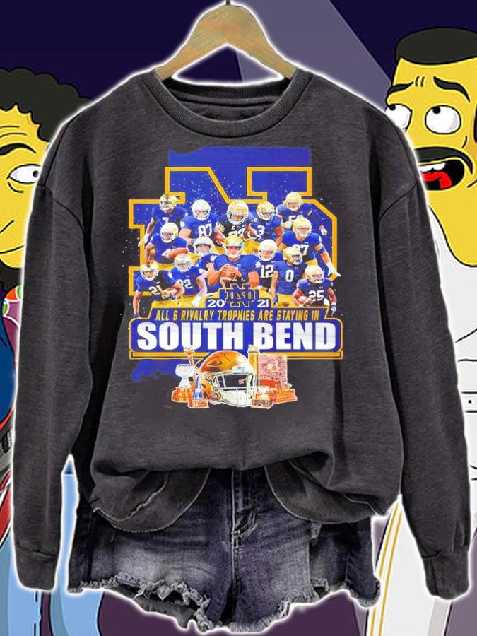 Notre Dame Fighting Irish 2021 All 6 Rivalry Trophies Are Staying In South Bend Shirt sweatshirt