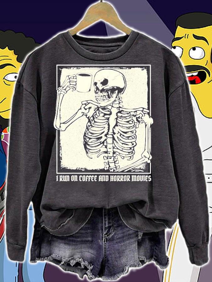 Run On Coffee And Horror Movies I Coffee Drinking Skeleton T-Shirt sweatshirt
