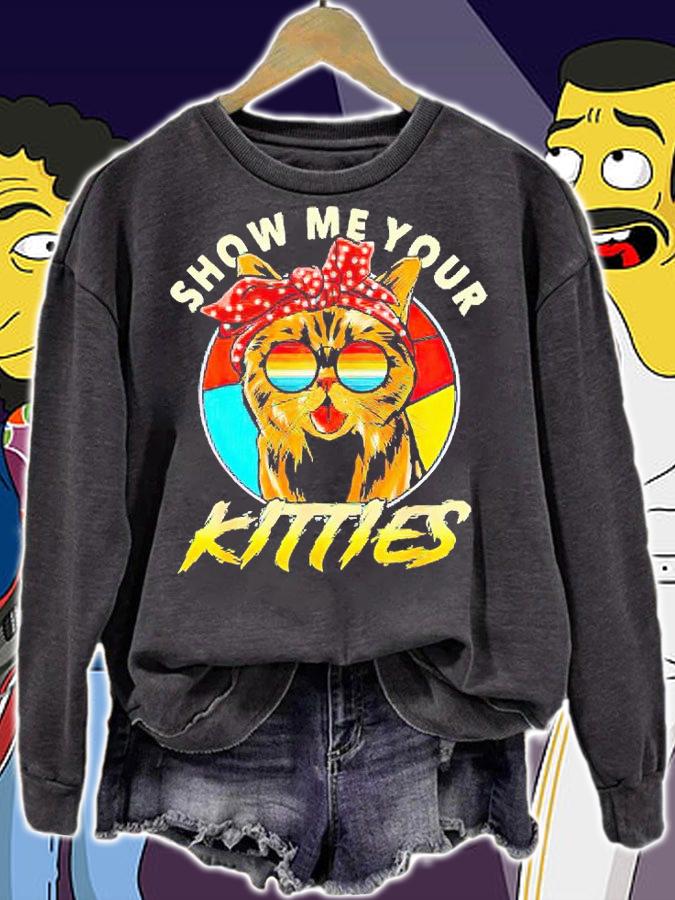Show Me your Kitties funny Cat Vintage T-shirt sweatshirt