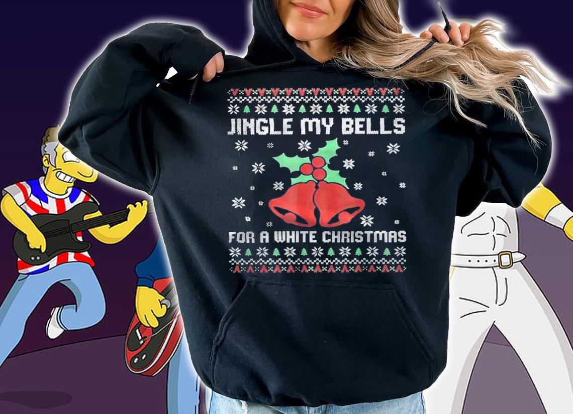 Ugly jingle my bells for a white Christmas T-shirt hoodie
