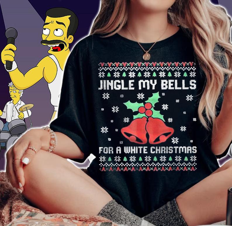 Ugly jingle my bells for a white Christmas T-shirt woman shirt