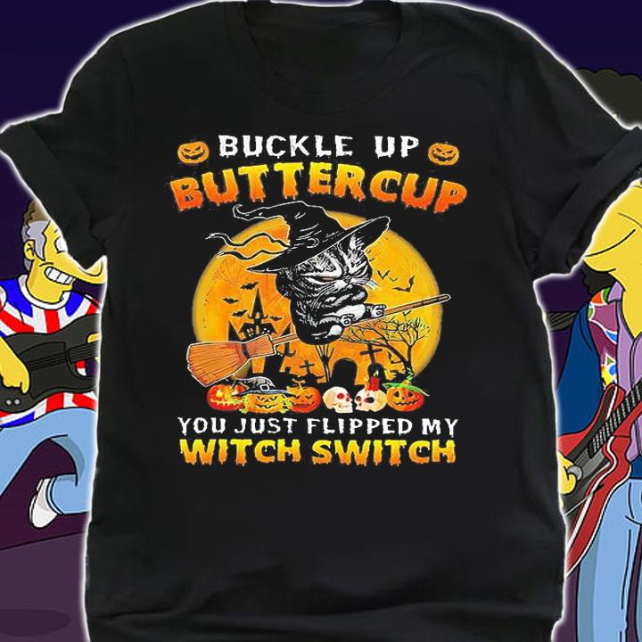 Buckle Up Butter Cup You Just Flipped My Witch Switch T-Shirt - Buckle Up Butter Cup, cute fall, pumpkin, broom T-shirt shirt