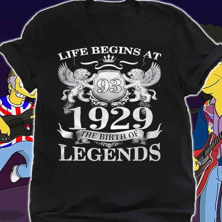 Life begins at 93 1929 the birth of legends T-shirt shirt