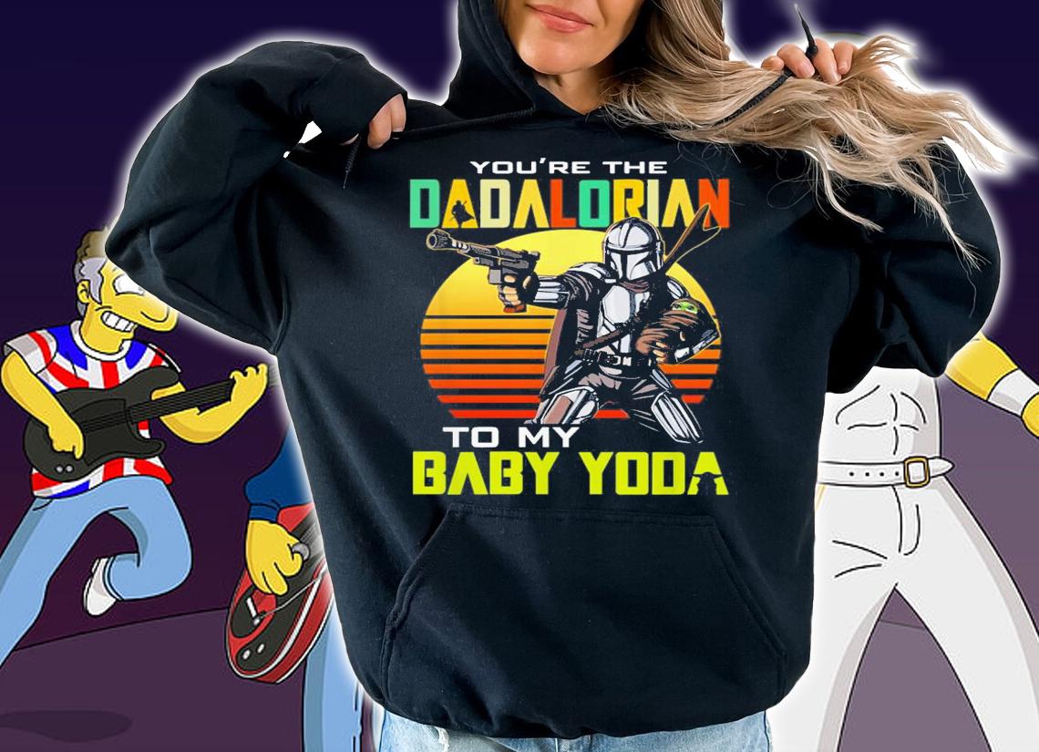 You're The Dadalorian To My Baby Yoda Star Wars Vintage t-shirt hoodie