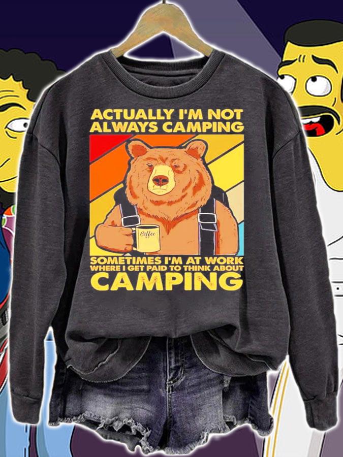 Bear actually Im not always camping sometimes Im at work vintage shirt