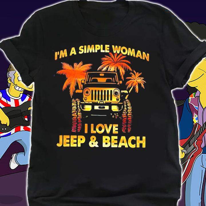 I'm a simple woman I love jeep and beach shirt shirt