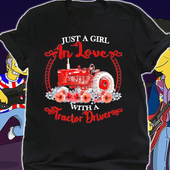 Just a girl in love with a tractor driver shirt shirt
