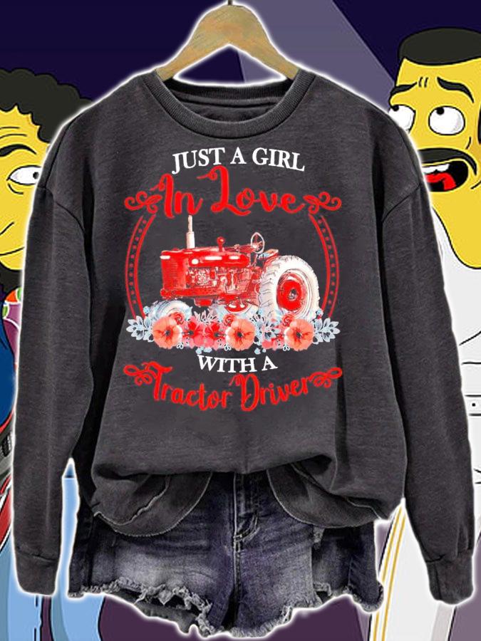 Just a girl in love with a tractor driver shirt sweatshirt