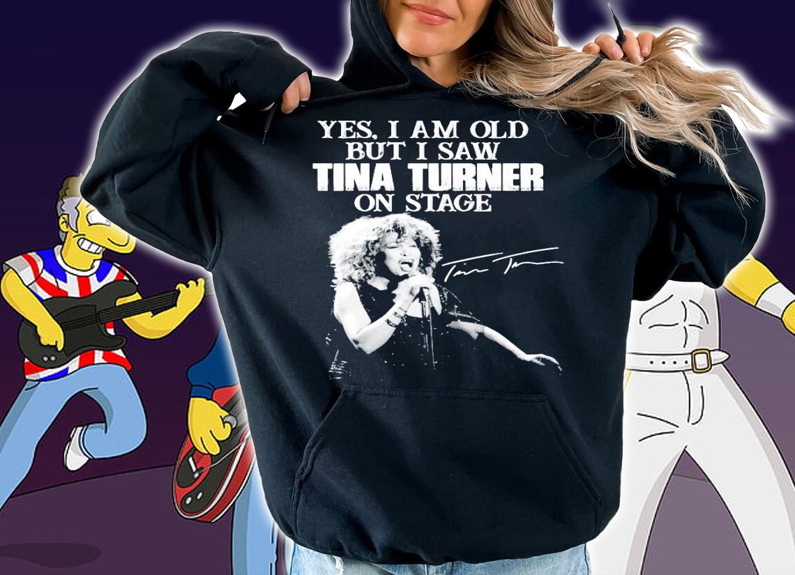 Yes I am old but I saw Tina Turner on sage signature shirt hoodie