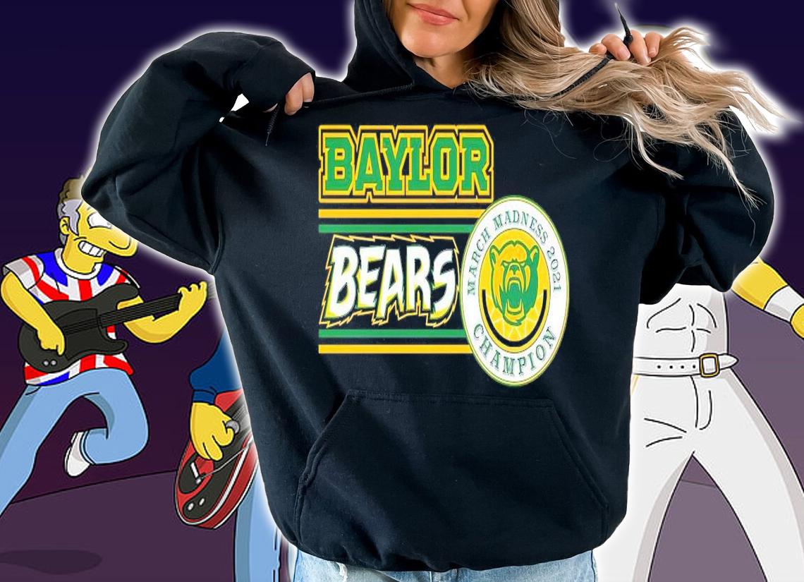 Baylor Bears March Madness 2021 Champion shirt hoodie