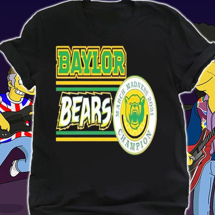 Baylor Bears March Madness 2021 Champion shirt shirt