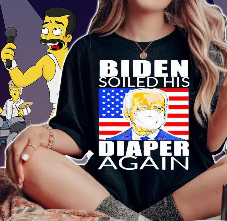 Biden soiled his diaper again anti Joe Biden T-shirt