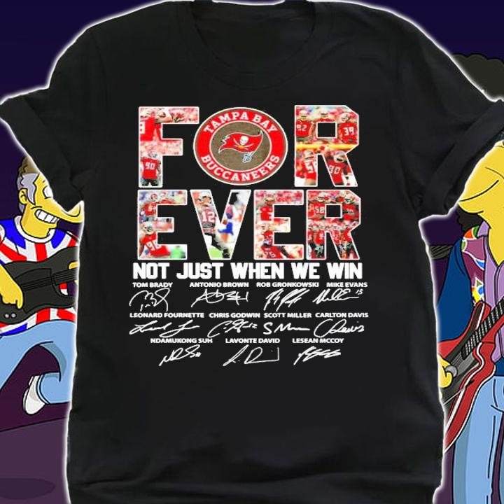 Forever not just when we win Tampa Bay Buccaneers t-shirt shirt