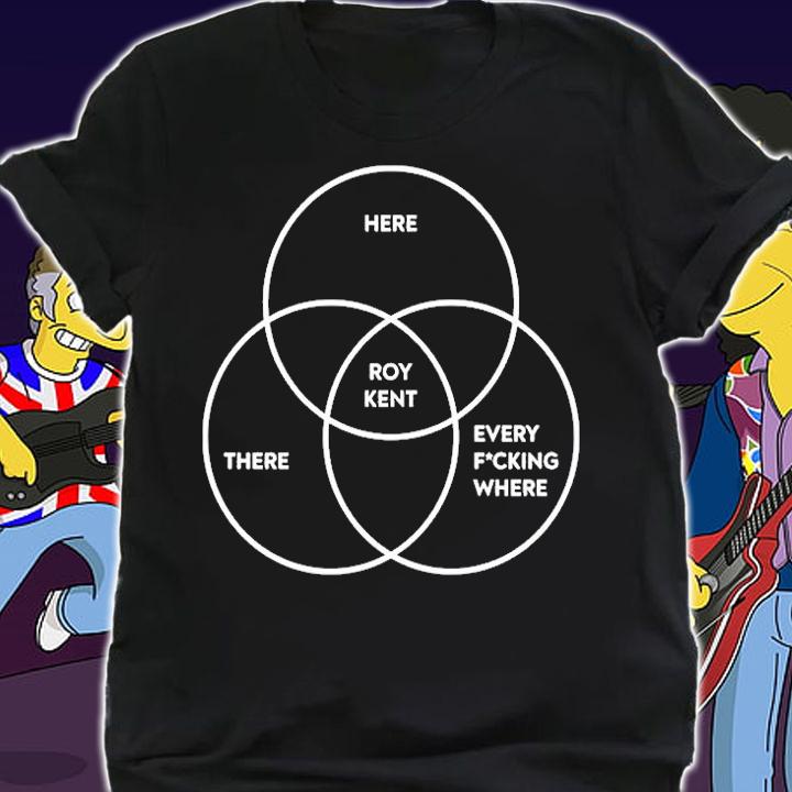 Here There Roy Kent Every Fucking Where T-Shirt shirt