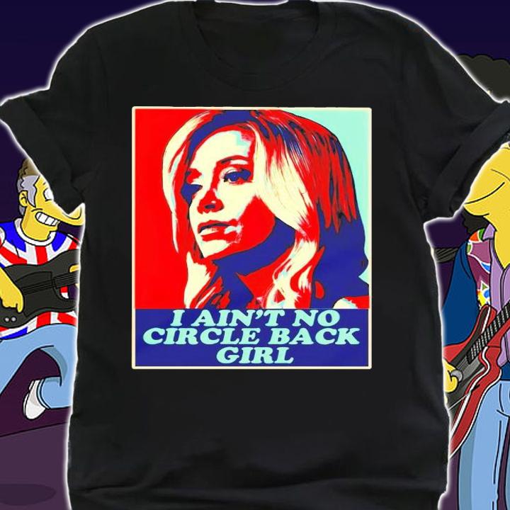 Kayleigh Mcenany I ain't no circle back girl shirt shirt
