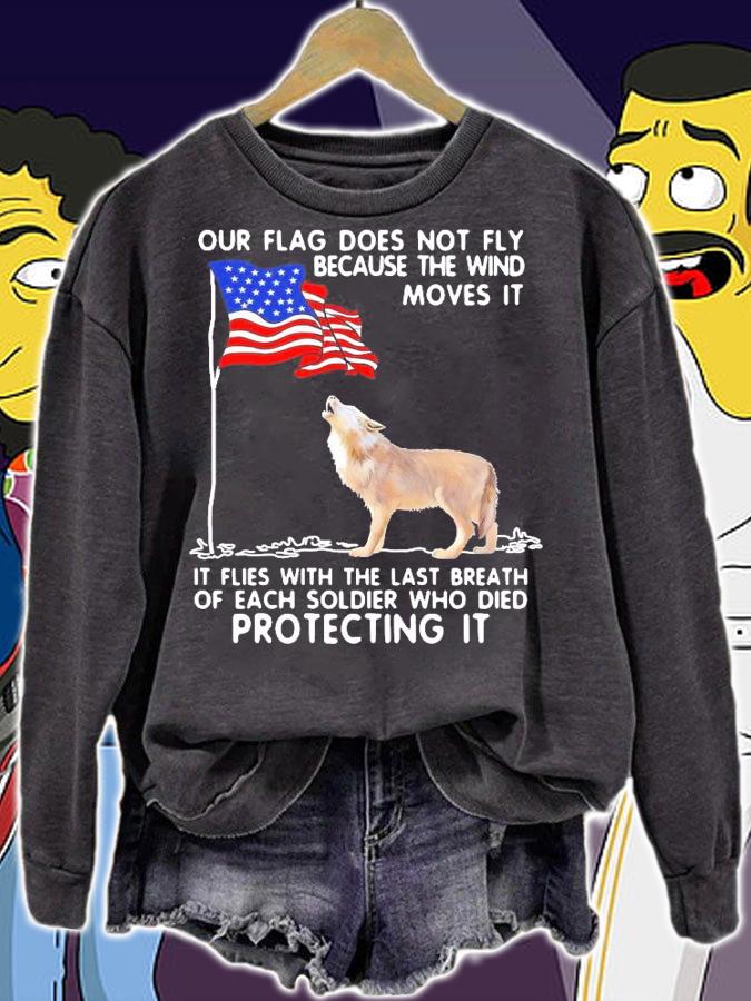 Our flag does not fly because the wind moves it Wolf American flag shirt sweatshirt