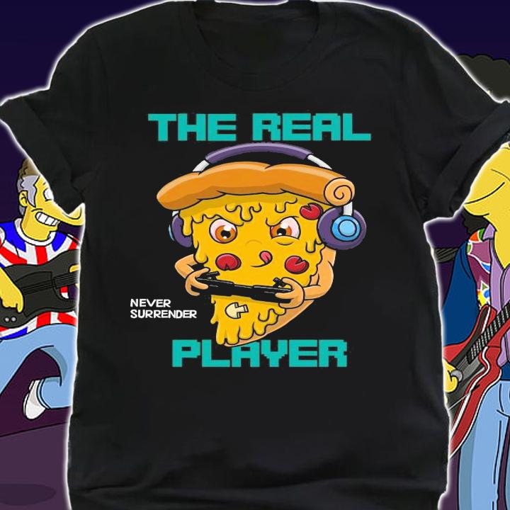 Pizza game the real never surrender player shirt shirt