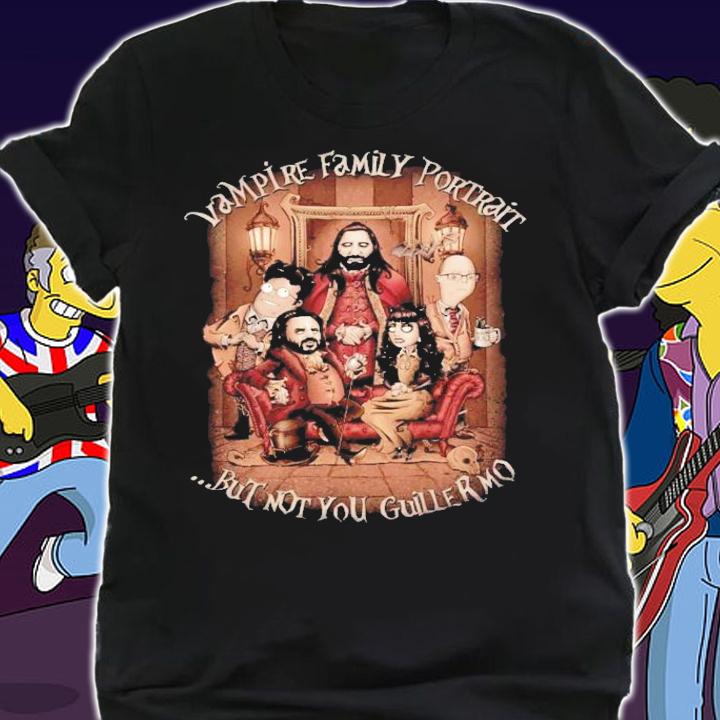 Vampire Family Portrait But Not You Guillermo Shirt