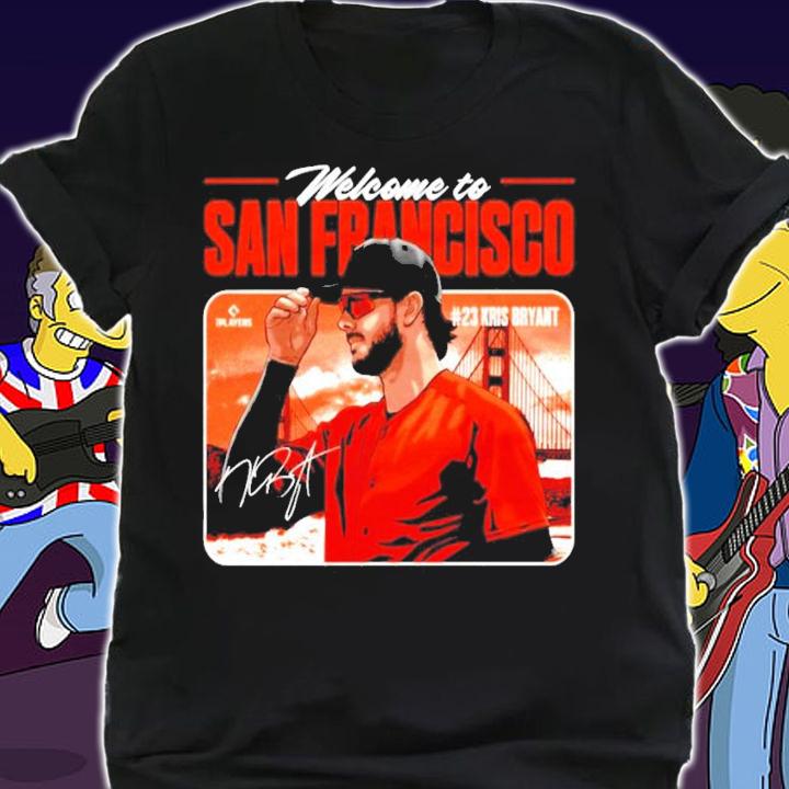 Welcome To San Francisco Kris Bryant signature shirt shirt