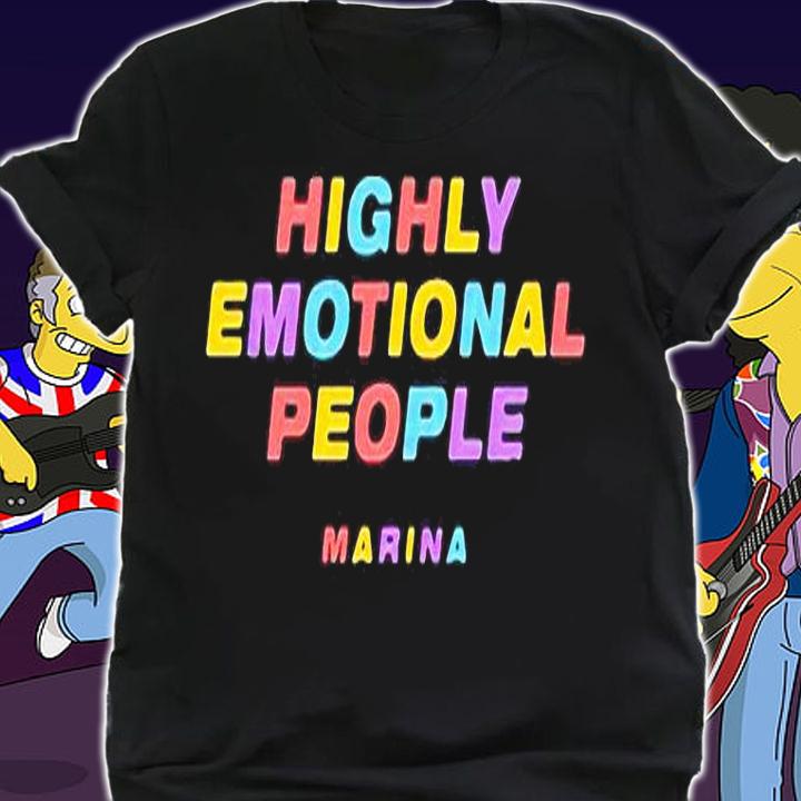 Marina Highly Emotional People T-shirt shirt