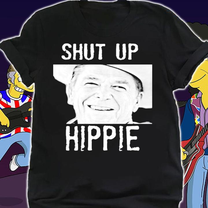 Ronald Reagan Shut Up Hippie shirt shirt