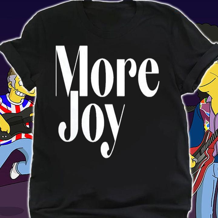More Joy shirt, hoodie, sweater and tank top shirt